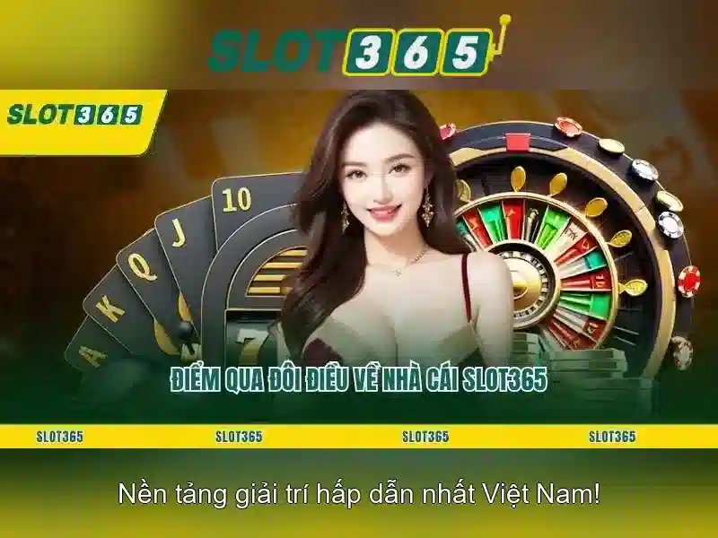 Tại sao chọn Slot365