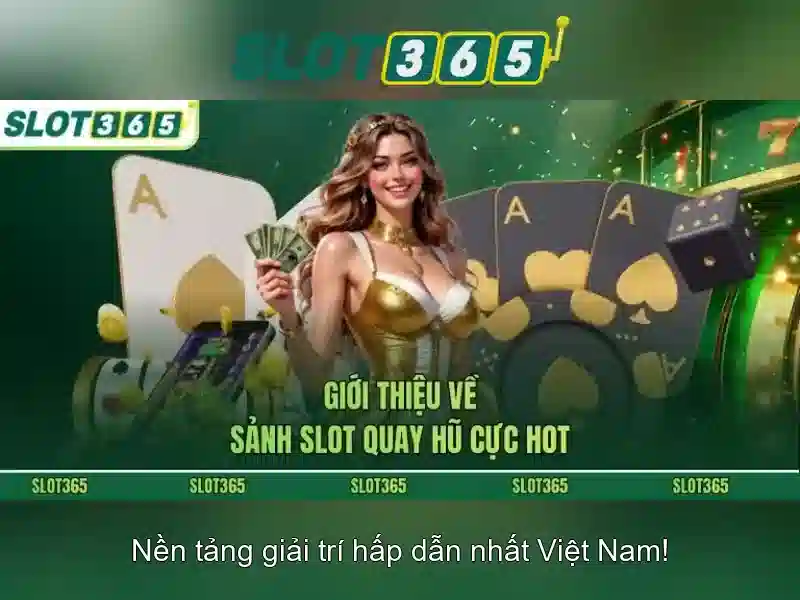 Slot365: Nền tảng trò chơi đánh bạc trực tuyến hàng đầu