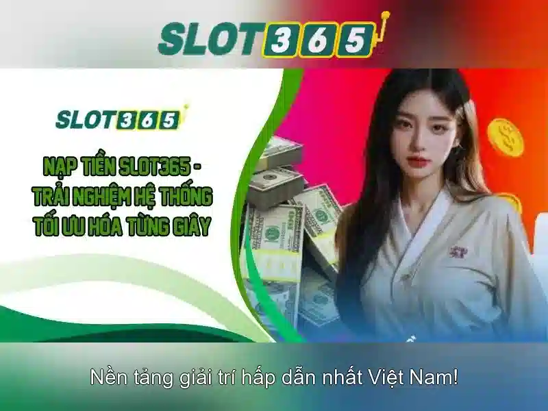 Slot365 - Nền tảng casino trực tuyến đáng tin cậy