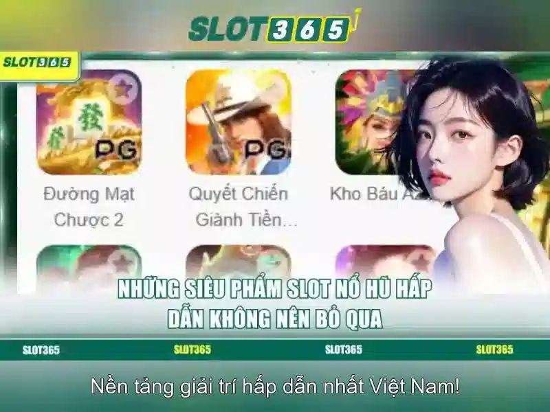 Slot365: Nền tảng slot trực tuyến đáng tin cậy Giao diện nhà cái hoàn hảo